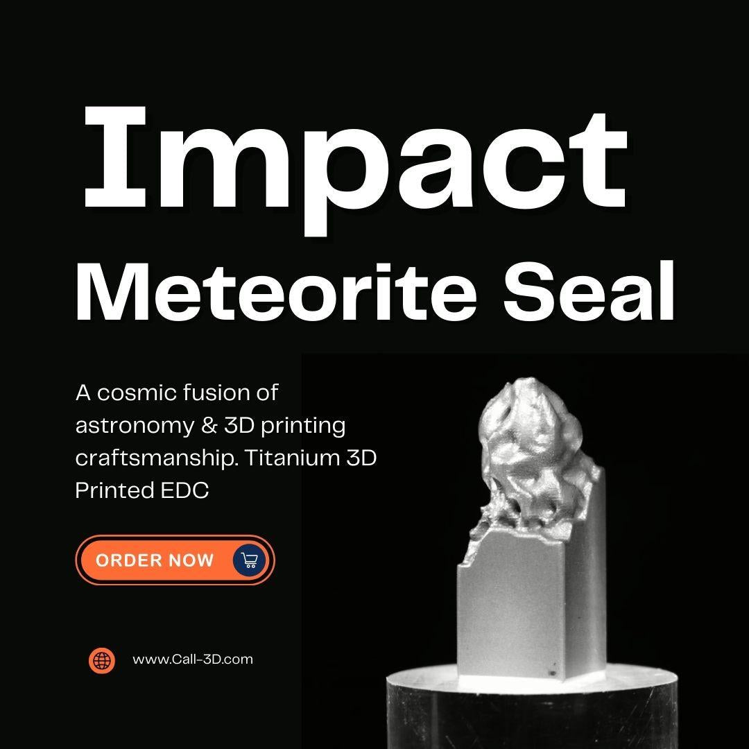 Impact Meteorite Seal | Premium Gifts for 3D Printing Enthusiasts